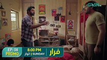 Faraar Episode 08 Promo - Hamza Ali Abbasi - Ahmed Ali Akbar - Sohai Ali Abro - Green TV