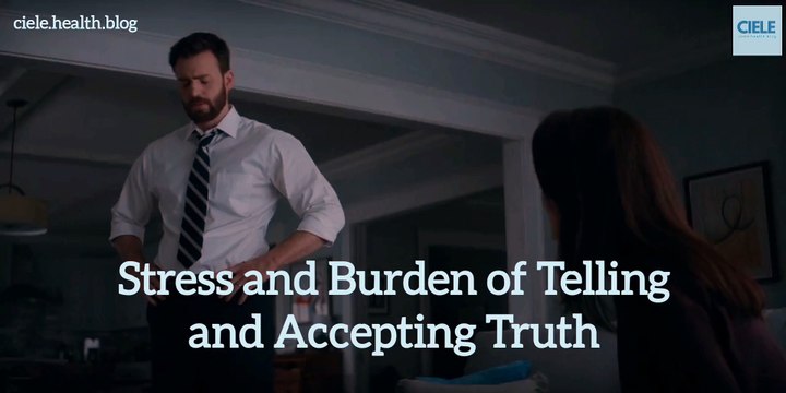 Stress and Burden of Telling and Accepting Truth