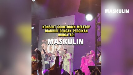 Konsert Countdown Meletop Diakhiri Dengan Percikan Bunga Api