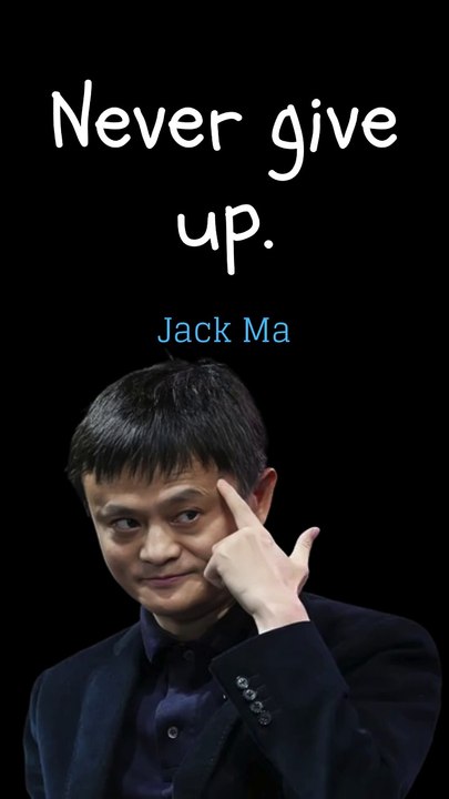 Never Give Up Jack Ma’s Motivational  Lessons for Every Dreamer!