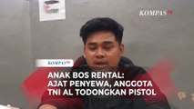 Kesaksian Anak Bos Rental: Ajat Supriatna Penyewa Mobil, Penodong Senpi Ngaku Anggota TNI AL
