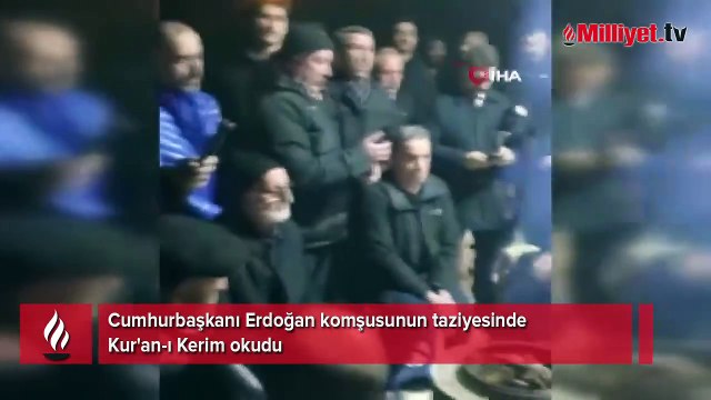 Cumhurbaşkanı Erdoğan komşusunun taziyesinde Kur'an-ı Kerim okudu