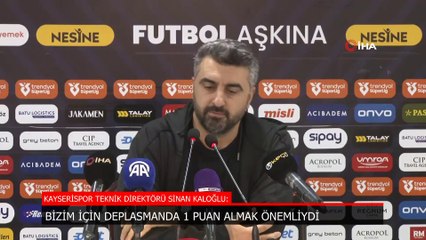 Kayserispor'da Sinan Kaloğlu: Deplasmanda 1 puan bizim için önemli