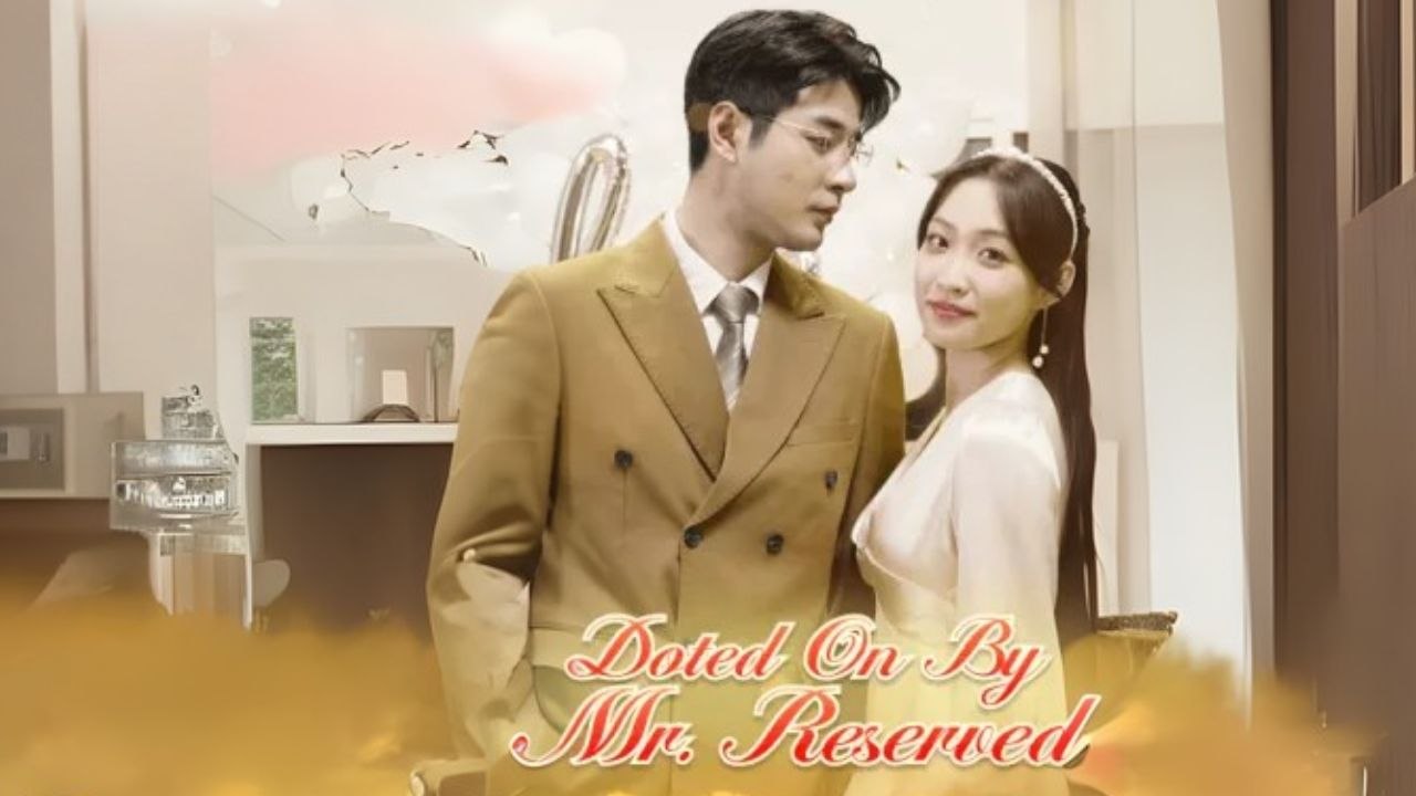 Doted On By Mr.Reserved (Chinese Drama English Subtitles ) SnackShort