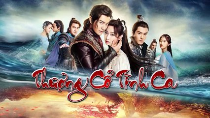 Thượng Cổ Tình Ca - Tập 54 - END_ Phim Truyền Hình Trung Quốc _ Phim Võ Thuật - Kiếm Hiệp, Cổ Trang