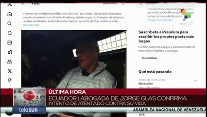 En Ecuador, el exvicepresidente Jorge Glas fue evacuado de la prisión "La Roca"