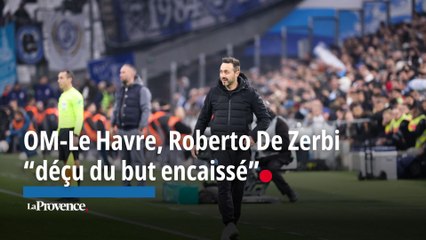 OM - Le Havre (5-1) : De Zerbi : "Je suis déçu du but encaissé"
