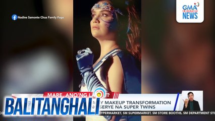 Nadine Samonte, may makeup transformation bilang "Super T" ng serye na Super Twins | Balitanghali