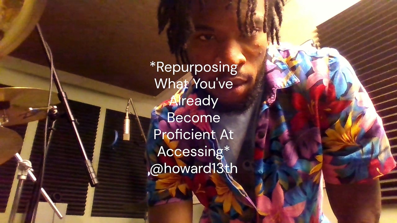 "*Repurposing What You've Already Become Proficient At Accessing*" 07/29/2022