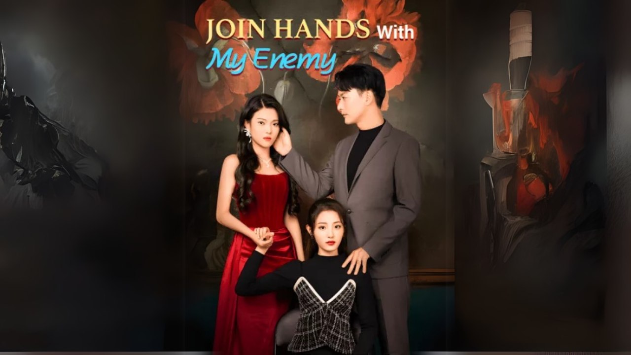 Join Hands With My Enemy Chinese Drama Snackshort