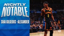 Nightly Notable: Shai Gilgeous-Alexander | Jan. 5