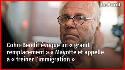 Cohn-Bendit évoque un « grand remplacement » à Mayotte et appelle à « freiner l’immigration »