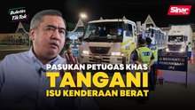 Pasukan petugas khas ditubuh tangani isu keselamatan kenderaan berat - Anthony Loke