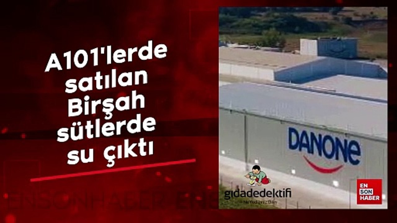 A101'lerde satılan Birşah sütlerde su çıktı