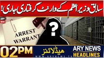 ARY News 2 PM Headlines | 6th JAN 2025 | Arrest warrant issued for Former PM