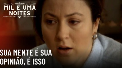 Sua mente é sua opinião, é isso| Mil e Uma Noites - Episódio 64