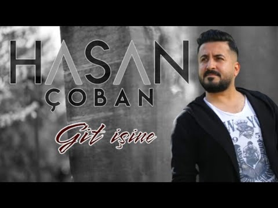 Hasan Çoban - Git İşine