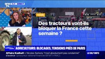 Des tracteurs vont-ils bloquer la France cette semaine? BFMTV répond à vos questions