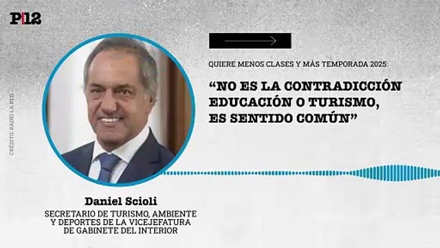 No es la contraducción Educación o Turismo, es sentido común : Scioli reconoció haber solicitado demorar el inicio del ciclo lectivo 2025 para estirar la temporada de verano
