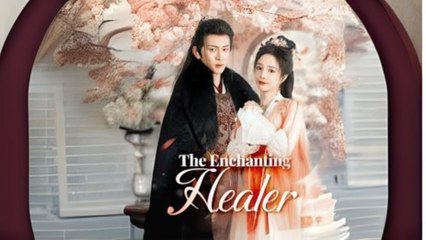 The enchanting healer  (Chinese Drama English Subtitles ) Short Drama