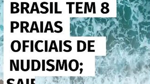 Brasil tem 8 praias oficiais de nudismo; saiba onde elas ficam
