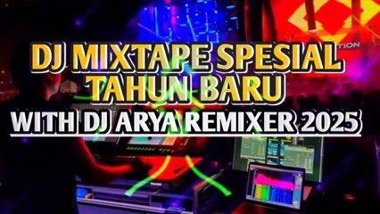 DJ MIXTAPE SPESIAL TAHUN BARU WITH🌴DJ ARYA REMIXER 2025
