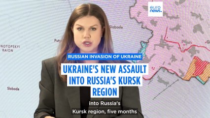 Ukraine's new assault into Russia: What is happening in Kursk region?