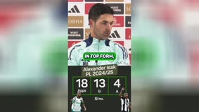 Arteta hails transfer target Isak