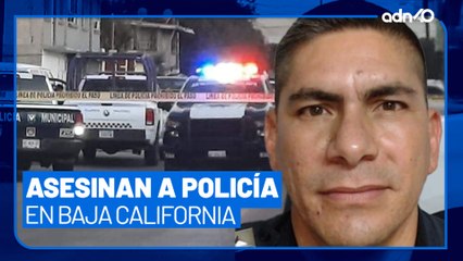 Asesinan a policía municipal de Baja California, lo atacaron cuando se dirigía a casa