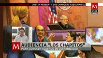 'Los Chapitos' regresan a la Corte de Chicago; buscarán acuerdo para evitar juicio