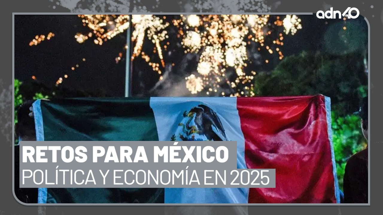 México: Retos políticos y económicos durante 2025 I República Mx ...