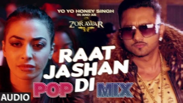 Raat Jashan Di POP MIX (Audio) | ZORAWAR | Yo Yo Honey Singh | Jasmine Sandlas