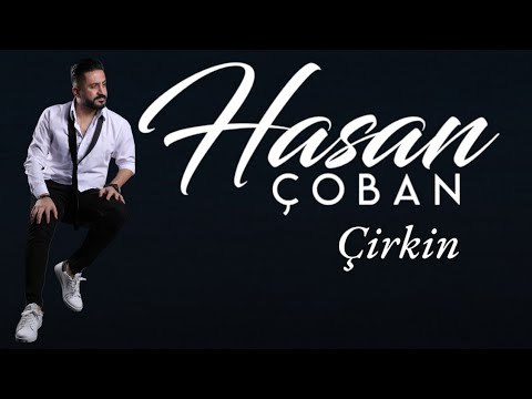 Hasan ÇOBAN - Çirkin ( Uzun Hava )