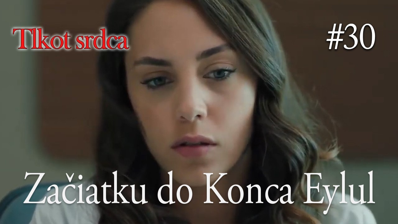 Začiatku do Konca Eylul  #30