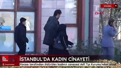 Kocası tarafından öldürülen kadının cenazesi Adli Tıp Kurumu'ndan alındı