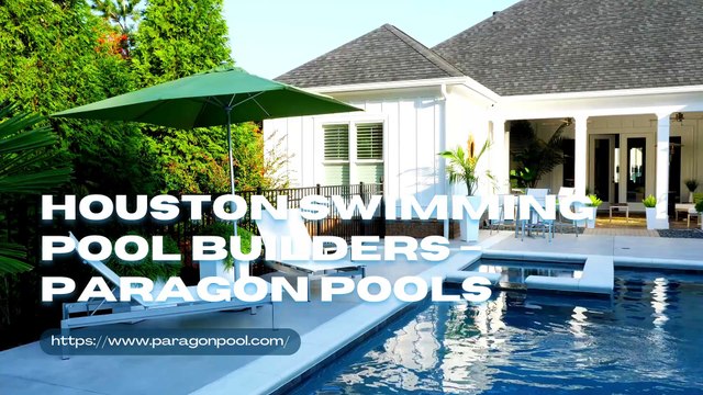 Houston Swimming Pool Builders – Paragon Pools