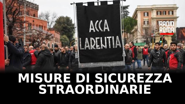 Acca Larenzia, misure di sicurezza straordinarie