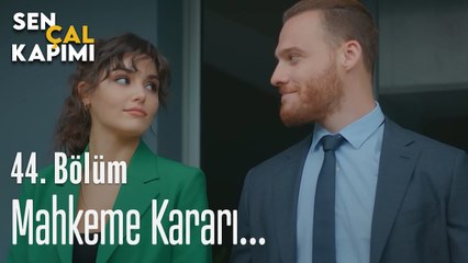 Mahkeme Kararı... - Sen Çal Kapımı 44. Bölüm