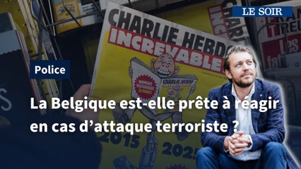 La Belgique est-elle prête à réagir en cas de nouvelle attaque terroriste ?
