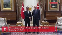 Cumhurbaşkanı Erdoğan IKBY Başbakanı Barzani'yi kabul etti