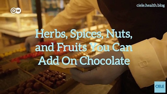 Herbs, Spices, Nuts, and Fruits You Can Add On Chocolate