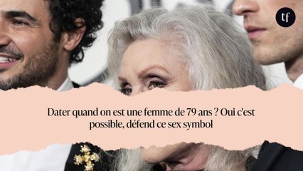 Dater quand on est une femme de 79 ans ? Oui c'est possible, défend ce sex symbol