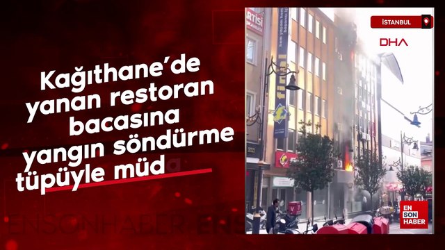 Kağıthane’de yanan restoran bacasına yangın söndürme tüpüyle müdahale