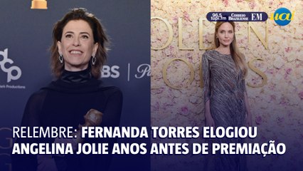 Fernanda Torres sobre Jolie anos antes do Globo de Ouro: ‘Muito gostosa’