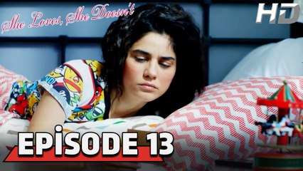 She Loves She Doesn't Episode 13 (HD Version)