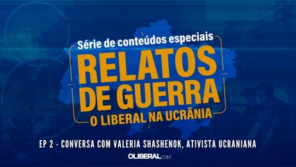 Relatos de Guerra: O Liberal na Ucrânia - EP 2 - Conversa com Valeria Sashenok, ativista ucraniana