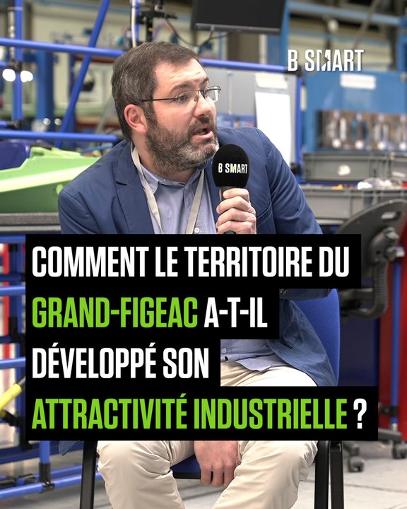 SMART INDUSTRIES - Comment le territoire du Grand-Figeac est-il devenu un pôle d’attractivité industrielle ?