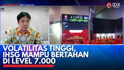 Volatilitas Tinggi, IHSG Mampu Bertahan di Level 7.000