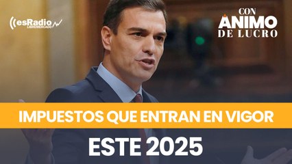 Todos los impuestos que han entrado en vigor en 2025