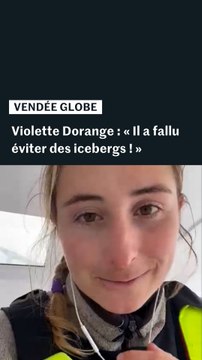 Violette Dorange au Vendée Globe : “Il a fallu éviter des icebergs !”